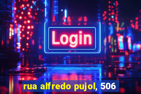 rua alfredo pujol, 506